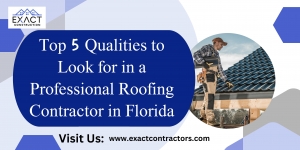 Top 5 Qualities to Look for in a Professional Roofing Contractor in Florida